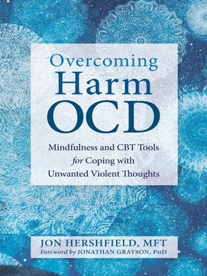 cover image of Overcoming Harm OCD: Mindfulness and CBT Tools for Coping with Unwanted Violent Thoughts